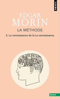 La methode - livre 3 - la connaissance de la connaissance - nouvelle edition