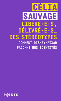 Libere.es, delivre.es... des stereotypes - comment disney-pixar faconne nos identites