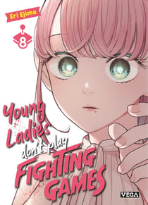 Young ladies don't play fighting games - tome 8