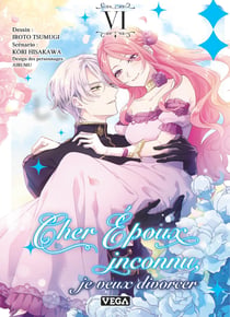 Cher epoux inconnu, je veux divorcer - tome 6