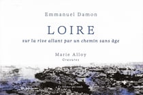 LOIRE : sur la rive allant par un chemin sans âge