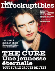 Les Inrocks n.52 : The Cure : Une jeunesse éternelle - Tout sur le groupe de l'été