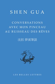 Conversations avec mon pinceau au ruisseau des rêves (Mengxi bitan)