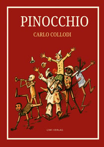 Carlo Collodi: Pinocchio. Das Buch mit den Illustrationen der Originalausgabe von 1883. : Übersetzt von Anton Grumann