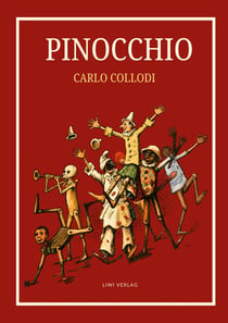 Carlo Collodi: Pinocchio. Das Buch mit den Illustrationen der Originalausgabe von 1883. : Übersetzt von Anton Grumann