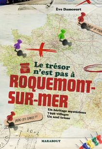 Le trésor n'est pas à Roquemont-sur-Mer : Un héritage mystérieux 7940 villages, un seul trésor