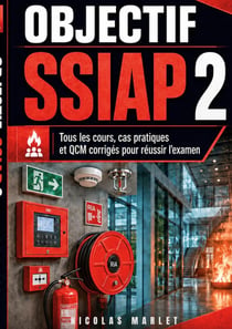 Objectif SSIAP 2 : Tous les cours, cas pratiques, fiches pédagogiques et QCM corrigés pour réussir l examen.