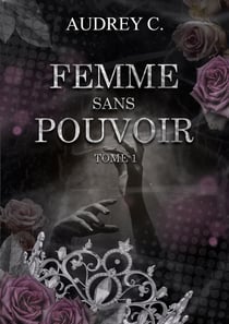 Femme sans pouvoir Tome 1