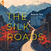 The Silk Roads - Les routes de la soie