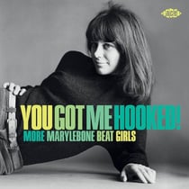 You Got Me Hooked ! More Marylebone Beat Girls
