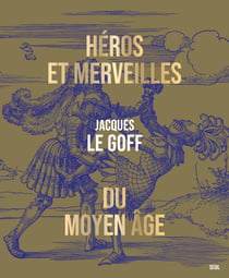 Heros et merveilles du moyen age - nouvelle edition