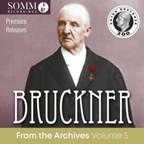 Bruckner From The Archives Vol. 5 : Symphonies 6 & 7 - Te Deum