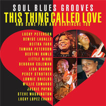 Soul Blues Grooves - This Thing Called Love And Some Pain And Heartache Too