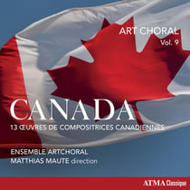 Art Choral Vol. 9 - 13 Oeuvres De Compositrices Canadiennes