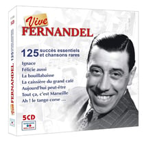 Vive Fernandel! 125 succès essentiels et chansons rares
