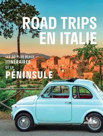 Roadtrips en italie - les plus beaux itineraires de la peninsule