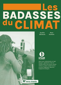 Les badasses du climat - 10 femmes qui s'engagent