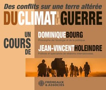 Du climat à la guerre - Des conflits sur une terre altérée