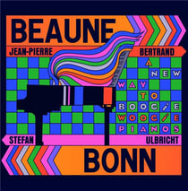 From Beaune To Bonn - A New Way To Boogie Woogie Pianos