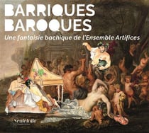 Barriques baroques - Une fantaisie bachique