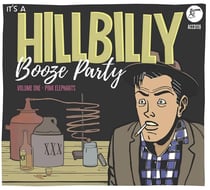Hillbilly Booze Party Vol. 1 - Pink Elephants
