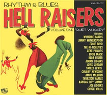 Rhythm & Blues Hell Raisers Vol. 1 - "Quiet Whyskey"