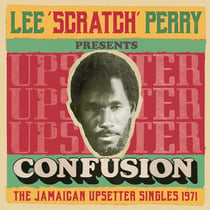 Presents Confusion - The Jamaican Upsetter Singles 1971