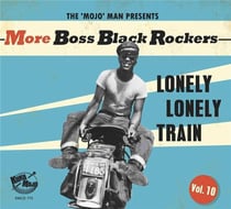 More Boss Black Rockers Vol. 10 - Lonely Lonely Train