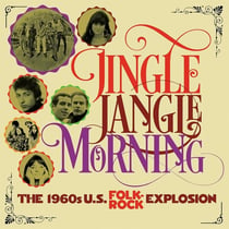 Jingle Jangle Morning - The 1960S Us Folk Rock Explosion