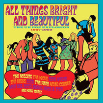 All Things Brightand Beautiful - The UK Pop Explosion 1967-1969