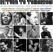 Return To Tomorrow- In The Ascendancy - The Jazz Avant-Garde