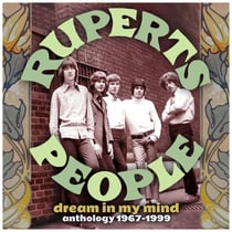 Ruperts People : Dream In My Mind-Anthology 1967 - 1999