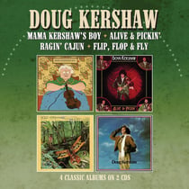 Mam Kershaw'sS Boy - Alive & Pickin' - Ragin' Cajun - Flip, Flop & Fly