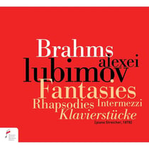 Fantasies - Rhapsodies - Intermezzi - Klavierstucke
