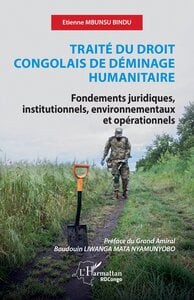 Traité du droit congolais de déminage humanitaire : Fondements juridiques, institutionnels, environnementaux et opérationnels