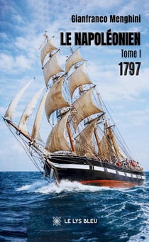 Le napoléonien : Tome I : 1797