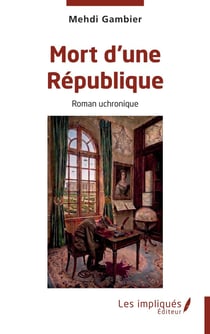 Mort d'une République : Roman uchronique