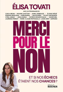 Merci pour le non : Et si nos échecs étaient nos chances