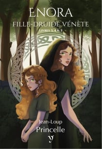 Enora : Fille-druide vénète - Livres 3,4 & 5