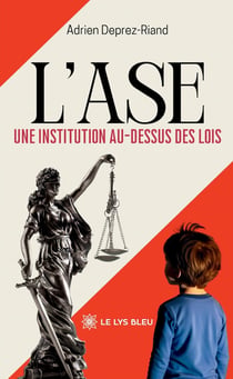 L'ASE : Une institution au-dessus des lois
