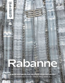 Griffé n°4 : Rabanne : La mode racontée par celles et ceux qui la font
