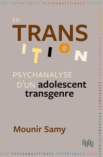 En transition : Psychanalyse d'un adolescent transgenre