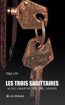 Les trois sagittaires : Alias Labarthe, Sollers, Godard