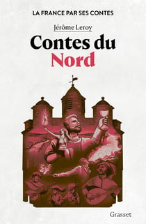 La France par ses contes : Contes du Nord et de la Picardie