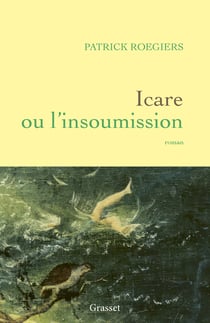 Icare ou l'Insoumission