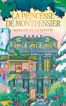 La Princesse de Montpensier. Suivi de La Comtesse de Tende