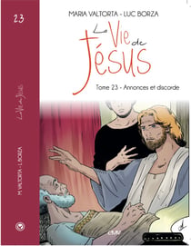 La vie de Jésus Tome 223 : Annonces et discorde