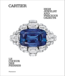 Cartier : Le Choeur des Pierres : High Jewelry and Precious Objects