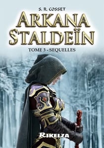 Arkana Staldeïn Tome 3 : Séquelles