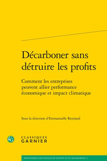 Décarboner sans détruire les profits : Comment les entreprises peuvent allier performance économique et impact climatique